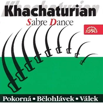 Česká hudba Chačaturjan: Šavlový tanec - Mirka Pokorná, Jiří Bělohlávek, Vladimír Válek [CD]