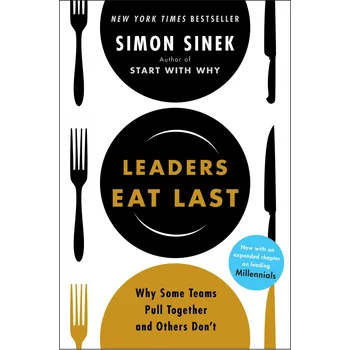 Leaders Eat Last: Why Some Teams Pull Together and Others Don't - Simon Sinek [EN] (2018, brožovaná)
