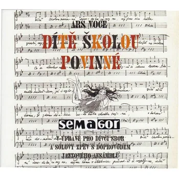 Česká hudba Dítě školou povinné - Semafor ARS VOCE [CD] ARS VOCE | Dítě školou povinné | CD
