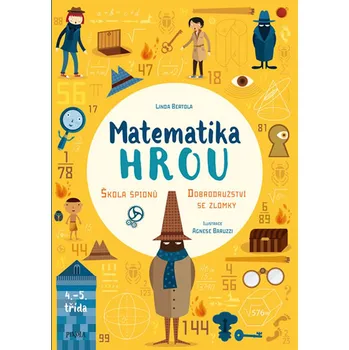 Matematika Matematika hrou: Škola špionů: Dobrodružství se zlomky - Linda Bertola (2019, brožovaná)