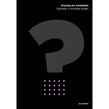 Zápisky z pozdní doby - Stanislav…