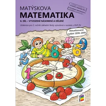 Matematika Matýskova matematika 6. díl: Vyvození násobení a dělení - kolektiv (2020, brožovaná)