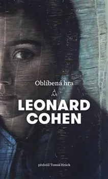Literární biografie Oblíbená hra - Leonard Cohen (2020, polotuhá)