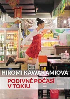 Podivné počasí v Tokiu - Hiromi Kawakamiová (2018, pevná bez přebalu lesklá)