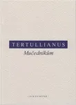 Mučedníkům - Tertullianus (2019,…