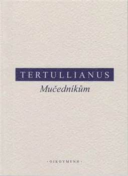 Mučedníkům - Tertullianus (2019, brožovaná)