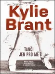 Tanči jen pro mě - Kylie Brant (2020,…