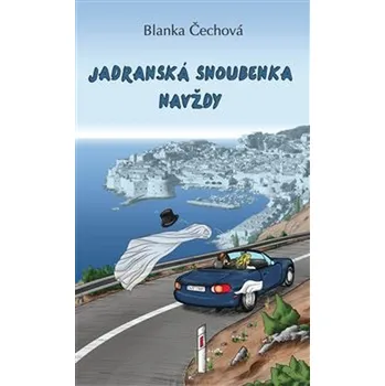 Jadranská snoubenka navždy - Blanka Čechová (2019, brožovaná bez přebalu lesklá)