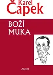 Boží muka - Karel Čapek (2017, pevná s…