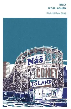 Náš Coney Island - Billy O'Callaghan (2020, brožovaná bez přebalu lesklá)