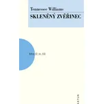 Skleněný zvěřinec - Tennessee Williams (2018, brožovaná bez přebalu lesklá)
