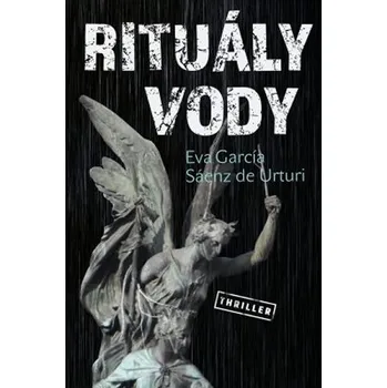 Rituály vody - Eva García Sáenz de Urturi (2020, pevná)