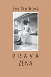 Pravá žena - Eva Štolbová (2017, pevná…