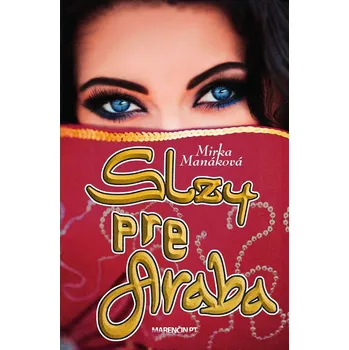 Cizojazyčná kniha Slzy pre Araba - Mirka Manáková [SK] (2018, pevná bez přebalu lesklá)