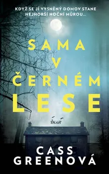 Sama v černém lese - Cass Greenová (2018, pevná s přebalem lesklá)