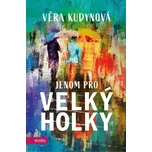 Jenom pro velký holky - Věra Kudynová…