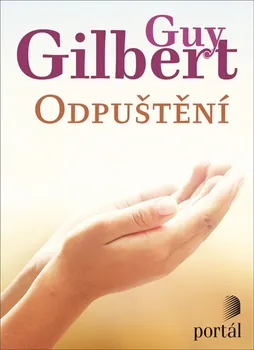 Duchovní literatura Odpuštění - Guy Gilbert (2020, brožovaná bez přebalu lesklá)