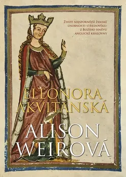 Eleonora Akvitánská - Alison Weirová (2020, pevná s přebalem lesklá)