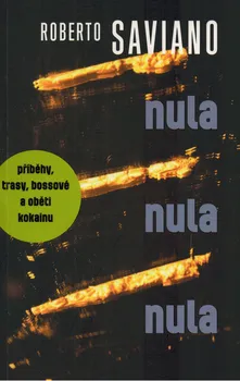 Nula nula nula - Roberto Saviano (2013, brožovaná bez přebalu matná)