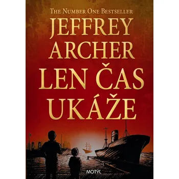 Len čas ukáže - Jeffrey Archer [SK] (2015, pevná bez přebalu lesklá)