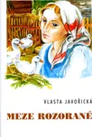 Meze rozorané - Vlasta Javořická (2004,…