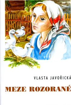 Meze rozorané - Vlasta Javořická (2004, pevná s přebalem lesklá)