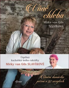 Vůně chleba - Mirka van Gils Slavíková (2020, pevná)