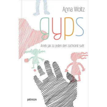 Gyps: Aneb jak za jeden den zachránit svět - Anna Woltz (2019, pevná)