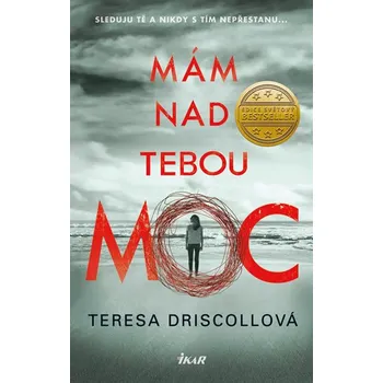 Mám nad tebou moc - Teresa Driscollová (2019, pevná bez přebalu lesklá)