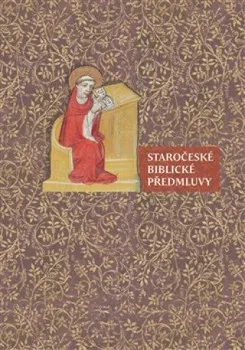 Staročeské biblické předmluvy - Andrea Svobodová, Kateřina Voleková (2019, pevná)