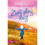 Život plný iluzí - Katarína Gillerová…