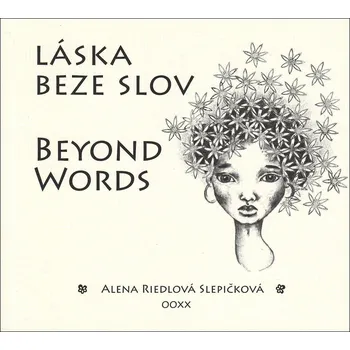 Poezie Láska beze slov: Beyond Words - Alena Riedlová Slepičková (2020, brožovaná bez přebalu matná)
