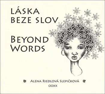 kniha Láska beze slov: Beyond Words - Alena Riedlová Slepičková (2020, brožovaná bez přebalu matná)