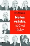 Neřeš vrásky, hýčkej lásky - Eva…