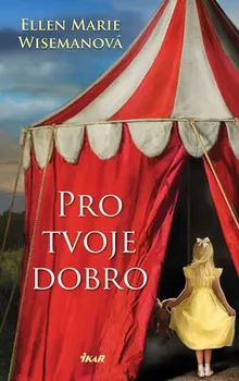 Pro tvoje dobro - Ellen Marie Wisemanová (2018, pevná s přebalem lesklá)