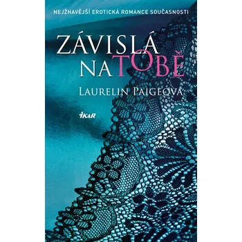 Recenze Fixed 1: Závislá na tobě - Laurelin Paigeová (2016, pevná bez přebalu lesklá) Recenze Fixed 1: Závislá na tobě - Laurelin Paigeová (2016, pevná bez přebalu lesklá)