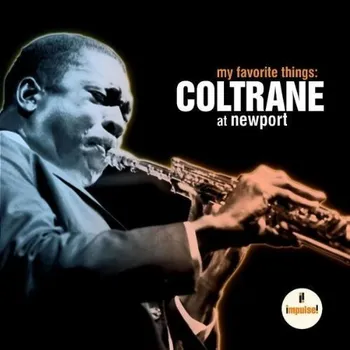 Zahraniční hudba My Favorite Things: Coltrane At Newport - John Coltrane [CD]