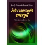 Jak rozproudit energii: Aktivujte svou…