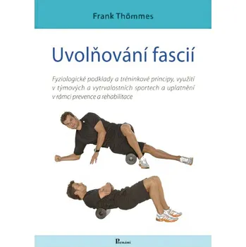 Uvolňování fascií - Frank Thömmes (2016, pevná bez přebalu lesklá)