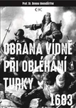 Obrana Vídně při obléhání Turky 1683 -…