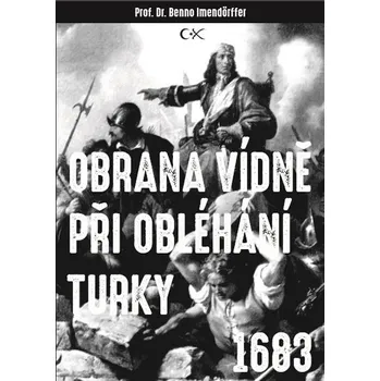 Obrana Vídně při obléhání Turky 1683 -…