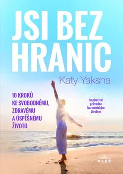 Jsi bez hranic - Katy Yaksha (2019, brožovaná bez přebalu lesklá)