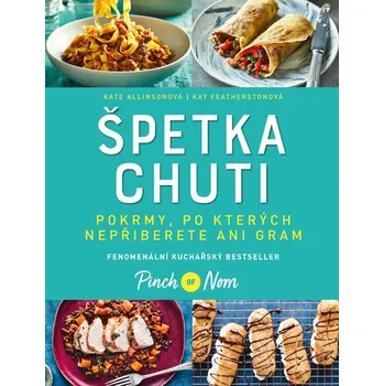 Špetka chuti: Pokrmy, po kterých nepřiberete ani gram - Kate Allinson, Kay Featherstone (2020, pevná bez přebalu lesklá)