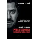 Pablo Escobar nenávidený a milovaný: Kráľ môže byť iba jeden - Virginia Vallejová [SK] (2018, pevná s přebalem lesklá)
