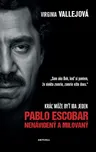 Pablo Escobar nenávidený a milovaný:…