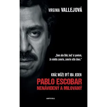 Pablo Escobar nenávidený a milovaný:…