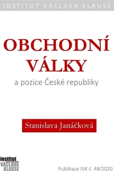 Obchodní války a pozice České republiky - Stanislava Janáčková (2020, brožovaná bez přebalu lesklá)
