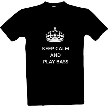 Tričko s potiskem Keep calm and play bass pánské