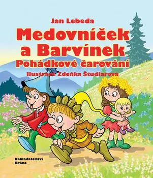 Pohádka Medovníček a Barvínek - Jan Lebeda (2017, vázaná)