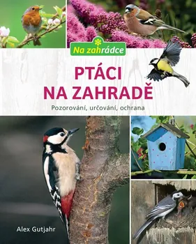 Příroda Ptáci na zahradě - Axel Gutjahr (2020, pevná)